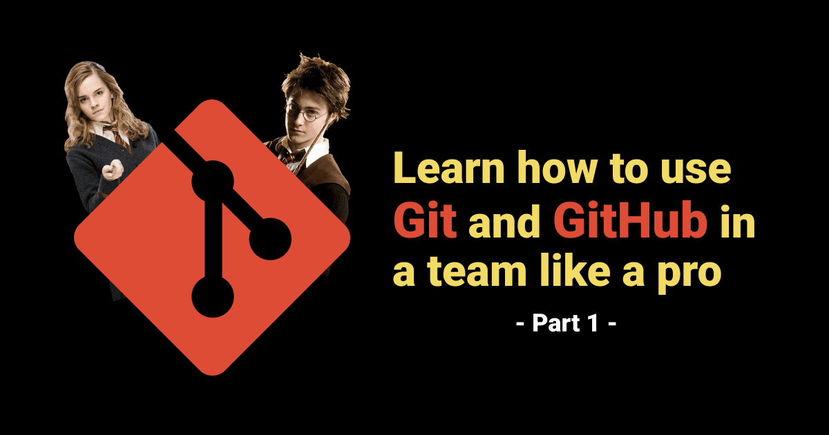 Learn how to use Git and GitHub in a team like a pro